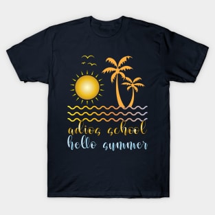 Adios School Hello Summer T-Shirt